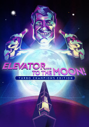 Jaquette Elevator... to the Moon ! Turbo Champion's Edition