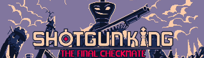 Shotgun King: The Final Checkmate by PUNKCAKE Délicieux