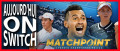 Image Aujourd'hui on Switch sur Matchpoint Tennis Championships