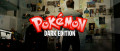 Image Découvrez Pokemon Dark Edition et son trailer très prometteur