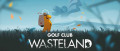 Image Golf Club Wasteland - L'Humanité se meurt, le golf jamais !