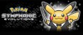 Image Pokémon Symphonic Evolutions : toujours plus de dates