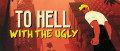 Image To Hell With the Ugly est désormais disponible sur Nintendo Switch