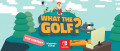 Image What the Golf ? - Une mise à jour massive comprenant plus de 120 nouveaux niveaux disponible dès aujourd'hui